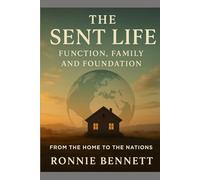 The Sent Life: Function, Family, and Foundation