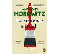 The Sentence is Death : A mind-bending murder mystery from the bestselling author of THE WORD IS MURDER: 2