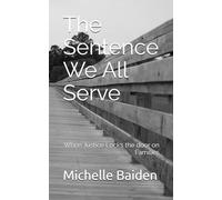 The Sentence We All Serve: When Justice Locks the door on Families