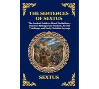 The Sentences of Sextus: The Ancient Guide to Moral Perfection - Timeless Pythagorean Wisdom, Ascetic Teachings, and Early Christian Sayings: 77