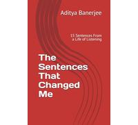 The Sentences That Changed Me: 15 Sentences From a Life of Listening