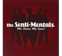 The Senti-Mentals - Who Knows, Who Cares?