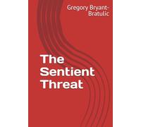 The Sentient Threat