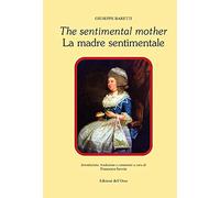 The sentimental mother-La madre sentimentale. Ediz. bilingue