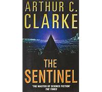 The Sentinel: A Classic Science Fiction Retrospective Including the Stories that Inspired 2001