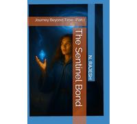 The Sentinel Bond: Journey Beyond Time -Part I: 1