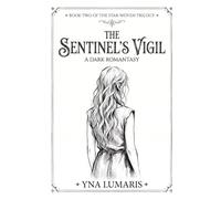 The Sentinel’s Vigil: A Dark Romantasy: 2