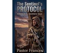 The Sentinel's Protocol Sub-title: A Biblical Sniper's Journey