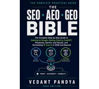 The SEO + AEO + GEO Bible: A Step-by-Step Guide to Ranking on Google, Getting Cited by ChatGPT, Perplexity, Gemini, Claude, and Winning AI Search