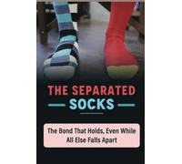 The Separated Socks: The Bond That Holds, Even While All Else Falls Apart