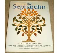 The Sephardim: Their Glorius Tradition from the Babylonian Exile to the Present Day by Lucien Gubbay (June 19,1992)