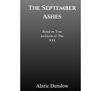 The September Ashes: Based On Incidents of 9/11 | Work Of Fiction | 6 X 9 Inches | Hardcover Edition