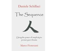 The Sequence: Using the Power of Simplicity to Pursue Your Dreams