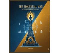The Sequential Man: The Blueprint for Modern Masculinity
