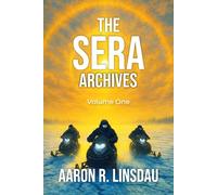 The SERA Archives: Volume One: Black Ice, The Last Echo & The Shepherd’s Code Three Action Thrillers