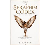 The Seraphim Codex: The End of Delay