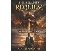 The Seraph's Requiem: When Heaven Walks as Man