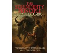 The Serendipity Principle: A John Steele Adventure: 1