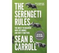 The Serengeti Rules: The Quest to Discover How Life Works and Why it Matters: The Quest to Discover How Life Works and Why It Matters - With a new Q&A with the author