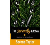 The Serenity Kitchen: Nourishing The Nervous System