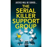 The Serial Killer Support Group: A dark and addictive revenge thriller with twists you won’t see coming for 2025: Book 1