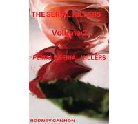The Serial Killers: The Female Serial Killers: Volume 2