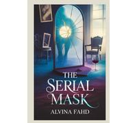 The Serial Mask: The serial mask: A Twisted Matrimony Love. A Hidden Truth. A Man Behind the Mask. A Gripping Serial Killer Story.