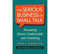 Carol Fleming, Phd The Serious Business of Small Talk (Tascabile)