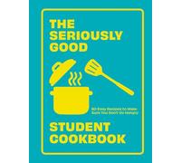 The Seriously Good Student Cookbook (Tascabile)