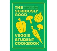 The Seriously Good Veggie Student Cookbook (Tascabile)