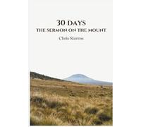 The Sermon On The Mount: A 30-Day Guide
