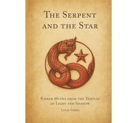 The Serpent and the Star: Khmer Myths from the Temples of Light and Shadow
