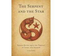 The Serpent and the Star: Khmer Myths from the Temples of Light and Shadow