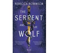 THE SERPENT AND THE WOLF. EDIZ. ITALIANA - ROBINSON REBECCA - Rizzoli