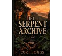 The Serpent Archive: A Red River Gorge Thriller