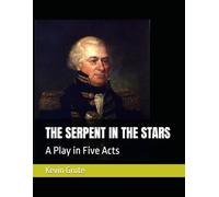 THE SERPENT IN THE STARS: A Play in Five Acts