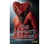 The Serpent’s Hunger: A Dark Monster Romance • Obsessive Protector • Ancient Curse Awakens