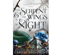 Carissa Broadbent The Serpent & the Wings of Night (Tascabile) Crowns of Nyaxia