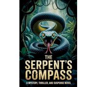 The Serpent's Compass: A mystery, thriller, and suspense novel