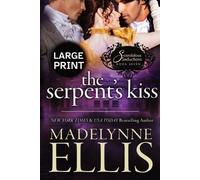 The Serpent's Kiss: A Regency Romance (Large Print): 7