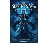 The Serpent's Vow: A Spicy Enemies to Lovers Fae Romance
