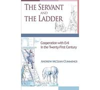 The Servant and the Ladder: Cooperation with Evil in the Twenty-First Century