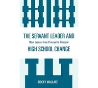 The Servant Leader and High School Change (Tascabile)