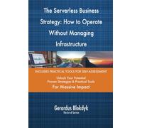 The Serverless Business Strategy: How to Operate Without Managing Infrastructure