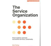 The Service Organization: How to Deliver and Lead Successful Services, Sustainably
