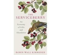 Robin Wall Kimmerer John Burgoyne The Serviceberry (Copertina rigida)
