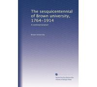 The sesquicentennial of Brown University, 1764-1914 : a commemoration (1915)