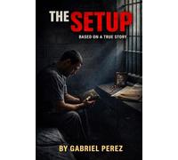 The Set Up: A full novel based on a true story