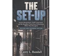 The Set-Up: Inmate Manipulation, Staff Compromise, and the Boundary Tests Every Correctional Officer
