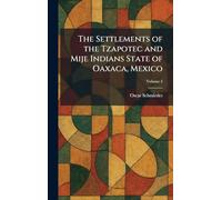 The Settlements of the Tzapotec and Mije Indians State of Oaxaca, Mexico